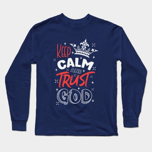 Keep calm and trust God - redo color model Long Sleeve T-Shirt by Juka